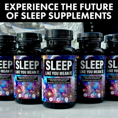 SLEEP LIKE YOU MEAN IT